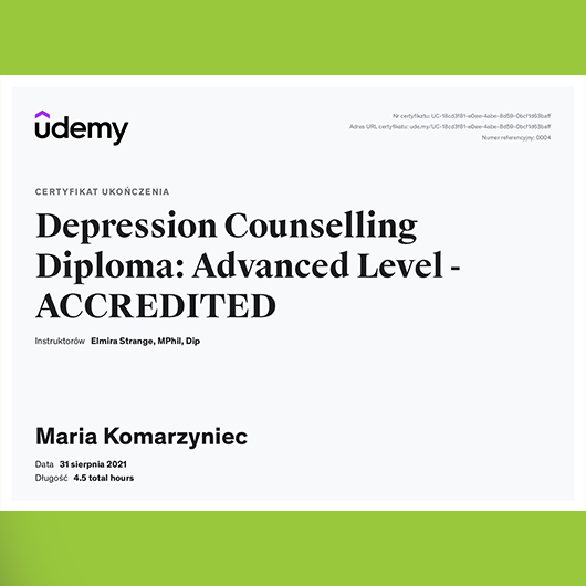 2021; Maria Komarzyniec; Depression Counselling Diploma Advance level - ACCREDITED