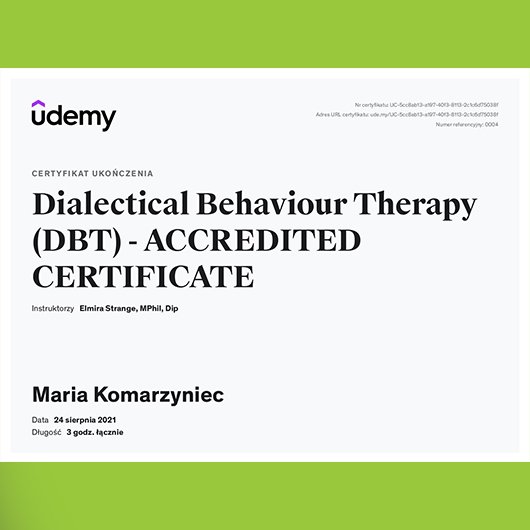 2021; Maria Komarzyniec; Dialectical Behaviour Therapy (DBT) - ACCREDITED CERTIFICATE