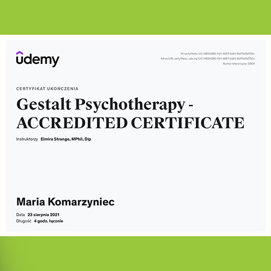 2021; Maria Komarzyniec; Gestalt Psychotherapy - ACCREDITED CERTIFICATE